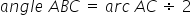 a n g l e space A B C space equals space a r c space A C thin space divided by space 2